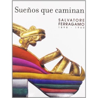 Sueños que caminan Salvatore Ferragamo, 1898-1960